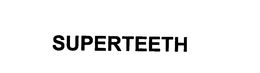 SUPERTEETH trademark