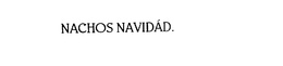NACHOS NAVIDAD. trademark