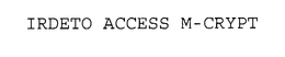 IRDETO ACCESS M-CRYPT trademark