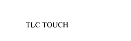 TLC TOUCH trademark