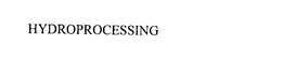 HYDROPROCESSING trademark