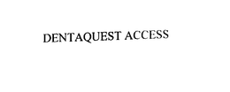 DENTAQUEST ACCESS trademark