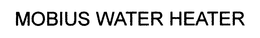 MOBIUS WATER HEATER trademark