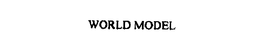 WORLD MODEL trademark