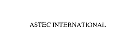 ASTEC INTERNATIONAL trademark