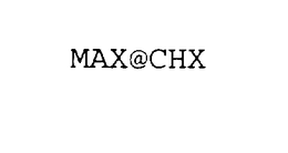 MAX@CHX trademark