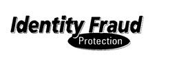 IDENTITY FRAUD PROTECTION trademark