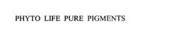 PHYTO LIFE PURE PIGMENTS trademark