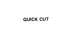 QUICK CUT trademark