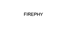 FIREPHY trademark