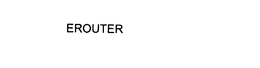 EROUTER trademark