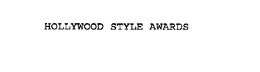 HOLLYWOOD STYLE AWARDS trademark