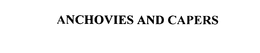 ANCHOVIES AND CAPERS trademark