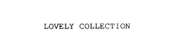 LOVELY COLLECTION trademark