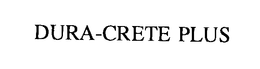 DURA-CRETE PLUS trademark