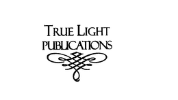 TRUE LIGHT PUBLICATIONS trademark