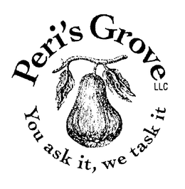 PERI'S GROVE YOU ASK IT, WE TASK IT LLC trademark
