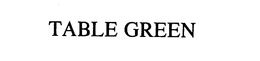 TABLE GREEN trademark