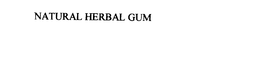 NATURAL HERBAL GUM trademark