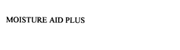 MOISTURE AID PLUS trademark