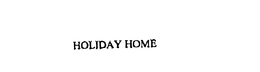 HOLIDAY HOME trademark
