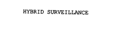 HYBRID SURVEILLANCE trademark