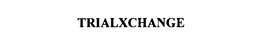 TRIALXCHANGE trademark