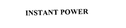 INSTANT POWER trademark