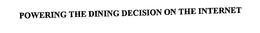 POWERING THE DINING DECISION ON THE INTERNET trademark