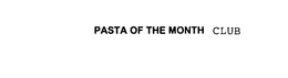 PASTA OF THE MONTH CLUB trademark
