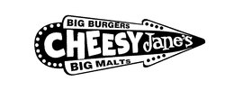 CHEESY JANE'S BIG BURGERS BIG MALTS trademark