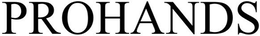 PROHANDS trademark