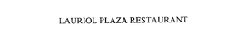 LAURIOL PLAZA RESTAURANT trademark