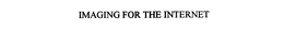 IMAGING FOR THE INTERNET trademark