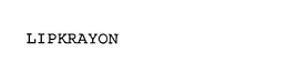 LIPKRAYON trademark