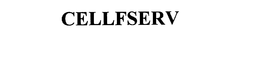CELLFSERV trademark
