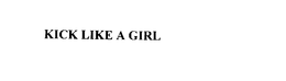 KICK LIKE A GIRL trademark