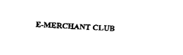 E MERCHANT CLUB trademark