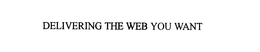 DELIVERING THE WEB YOU WANT trademark