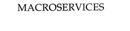 MACROSERVICES trademark