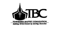 TBC TENNESSEE BAPIST CONVENTION MAKING CHRIST KNOWN BY SERVING CHURCHES trademark