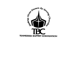 TBC MAKING CHRIST KNOWN BY SERVING CHURCHES TENNESSE BAPIST CONVENTION trademark