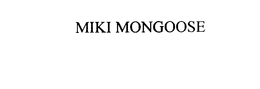 MIKI MONGOOSE trademark