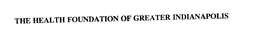 THE HEALTH FOUNDATION OF GREATER INDIANAPOLIS trademark