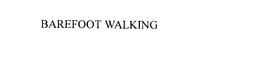 BAREFOOT WALKING trademark