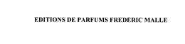 EDITIONS DE PARFUMS FREDERIC MALLE trademark