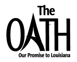 THE OATH OUR PROMISE TO LOUISIANA trademark
