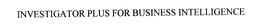 INVESTIGATOR PLUS FOR BUSINESS INTELLIGENCE trademark