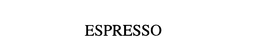 ESPRESSO trademark