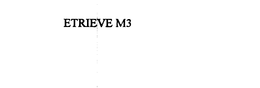 ETRIEVE M3 trademark